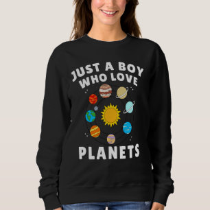 Just A Boy Who Loves Planets Astrology Space theme Sweatshirt