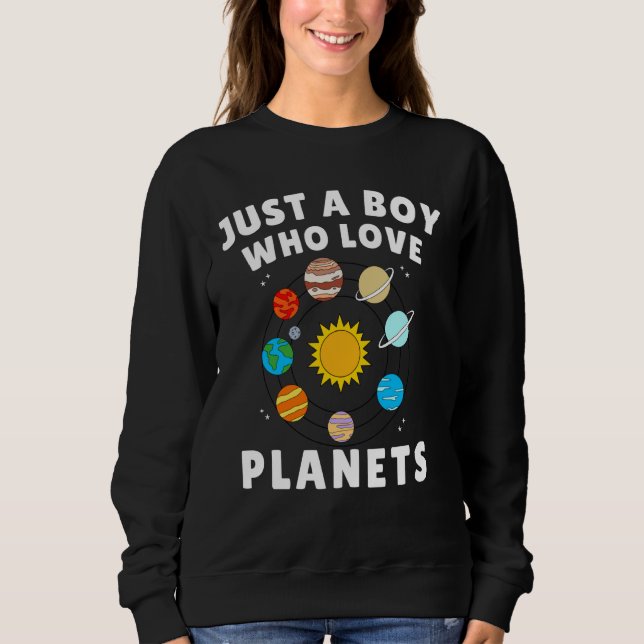 Just A Boy Who Loves Planets Astrology Space theme Sweatshirt (Front)