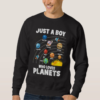Just A Boy Who Loves Planets Solar System Astrolog Sweatshirt