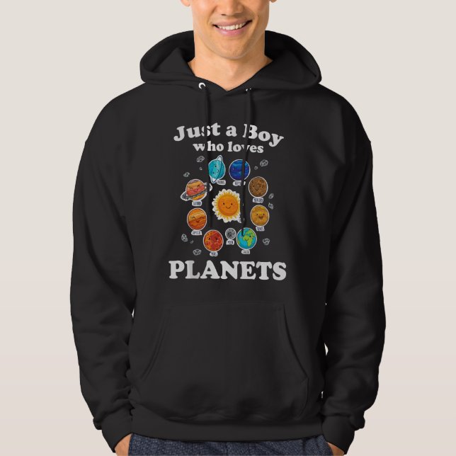 Just A Boy Who Loves Planets & Solar System Space  Hoodie (Front)