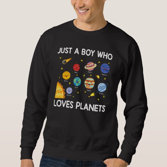 Just A Boy Who Loves Planets Solar System Space Sc Sweatshirt (Front)