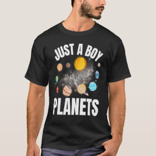 Just A Boy Who Loves Planets Space Science Kid Bir T-Shirt