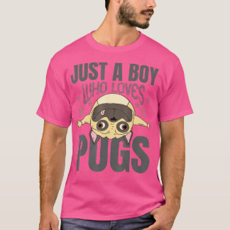Just A Boy Who Loves Pugs Dog Lover Cute Gift T-Shirt
