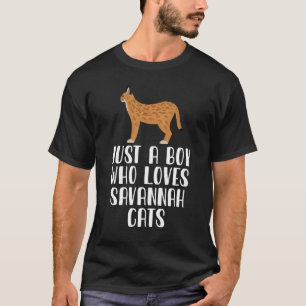 Just A Boy Who Loves Savannah Cats T-Shirt