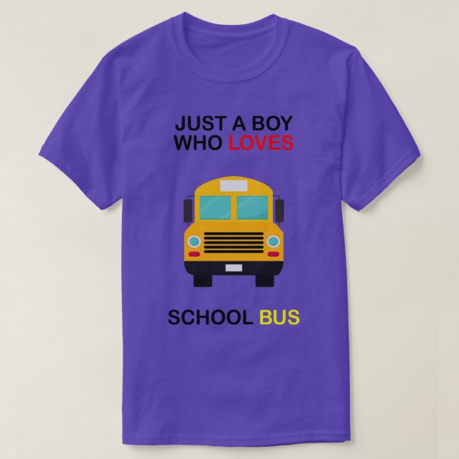 just a boy who loves school bus 8 T-Shirt (Design Front)