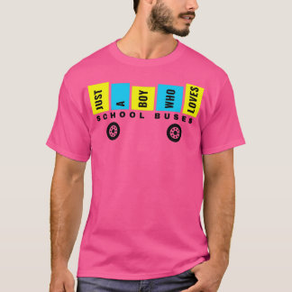 JUST A BOY WHO LOVES SCHOOL BUSES 2022 T-Shirt