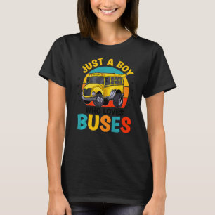 Just A Boy Who Loves School Buses Kids School Bus T-Shirt