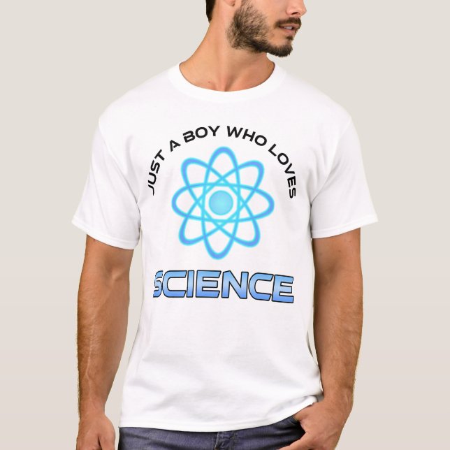 Just A Boy Who Loves Science T-Shirt (Front)