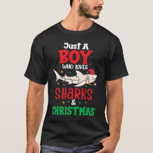 Just A Boy Who Loves Sharks & Christmas T-Shirt
