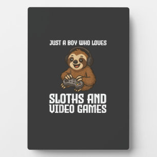 Just A Boy Who Loves Sloths and Video Games Gamer  Plaque
