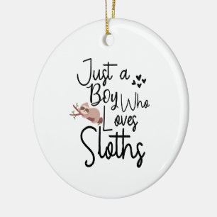 Just a Boy Who Loves Sloths Ceramic Tree Decoration