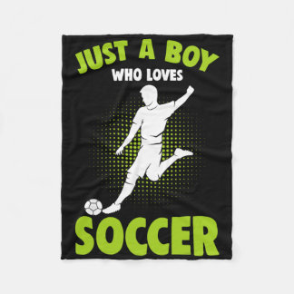 Just A Boy Who Loves Soccer Player Kids Boys  Fleece Blanket