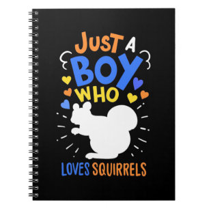 Just A Boy Who Loves Squirrels Notebook