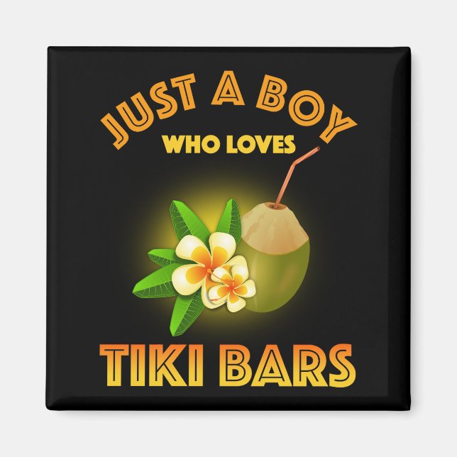 Just A Boy Who Loves Tiki Bars Magnet (Front)