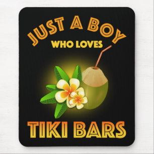 Just A Boy Who Loves Tiki Bars Mouse Pad