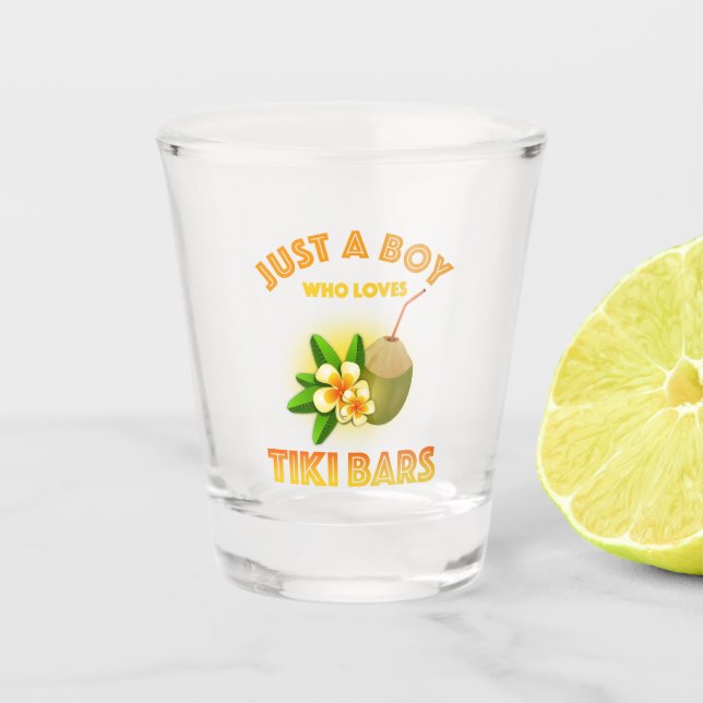 Just A Boy Who Loves Tiki Bars Shot Glass (Front)