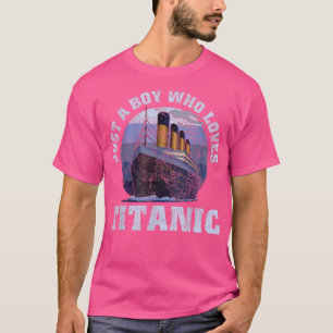 Just A Boy Who Loves Titanic Titanic Classic Ship  T-Shirt