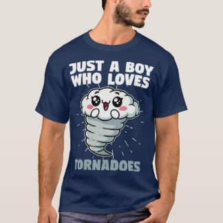 Just A Boy Who Loves Tornadoes T-Shirt