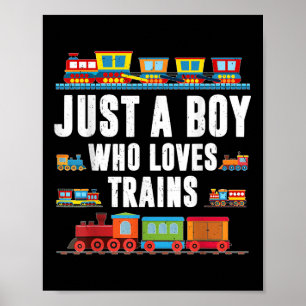 Just A Boy Who Loves Train Toddler Shirt Baby Boy  Poster