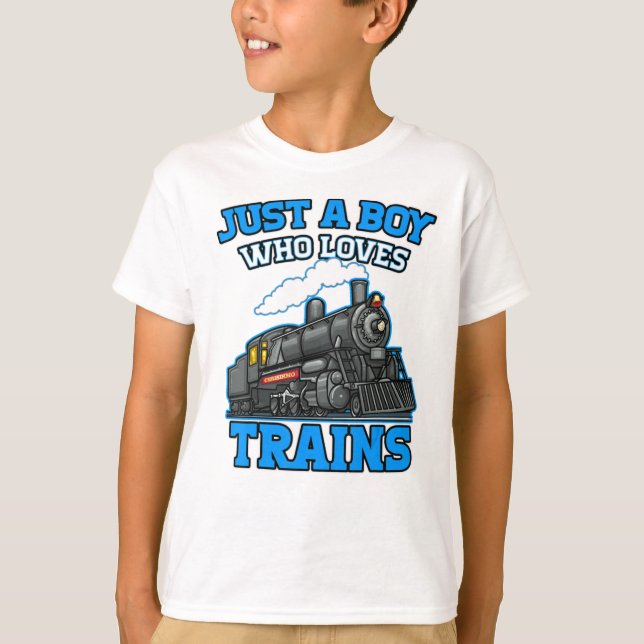 Just A Boy Who Loves Trains This Boy Loves Trains  T-Shirt (Front)