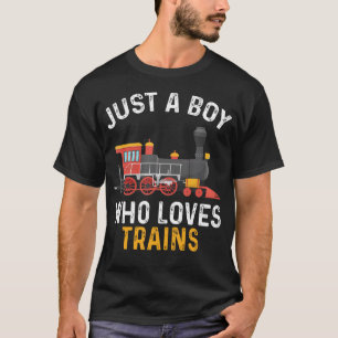 Just A Boy Who Loves Trains Toddler Kids T-Shirt