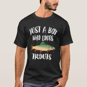 Just A Boy Who Loves Trouts Fish  Fishing T-Shirt