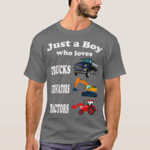 Just a Boy Who Loves Trucks Excavators Tractors Ki T-Shirt