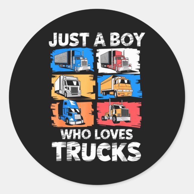 Just A Boy Who Loves Trucks Funny Semi Truck Lover Classic Round Sticker (Front)