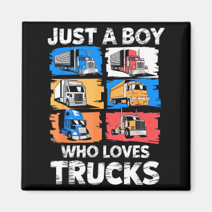 Just A Boy Who Loves Trucks Funny Semi Truck Lover Magnet