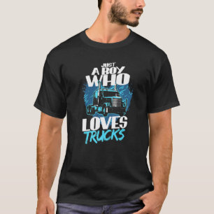 Just A Boy Who Loves Trucks Men Kids Trucker T-Shirt
