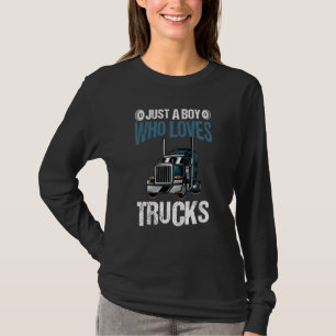 Just A Boy Who Loves Trucks Truck  4 T-Shirt
