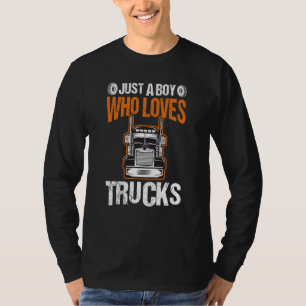 Just A Boy Who Loves Trucks Truck  5 T-Shirt