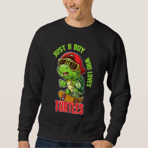 Just A Boy Who Loves Turtles Sea Turtle Sweatshirt