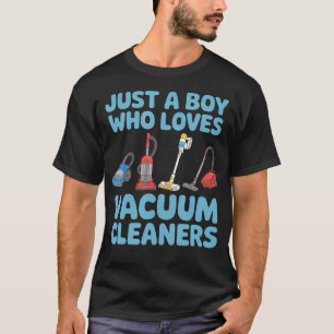 Just A Boy Who Loves Vacuum Cleaner Household T-Shirt