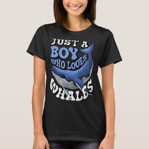Just a Boy Who Loves Whales Boys' Kids' Toddlers'  T-Shirt