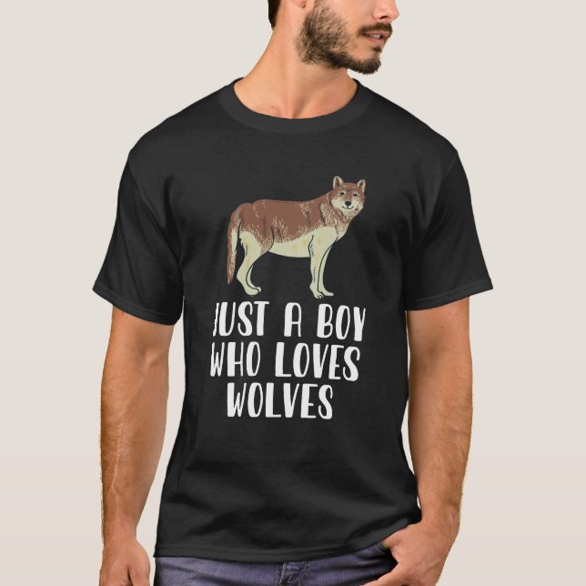 Just A Boy Who Loves Wolves  T-Shirt (Front)