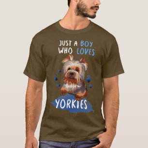 Just A Boy Who Loves Yorkies T-Shirt