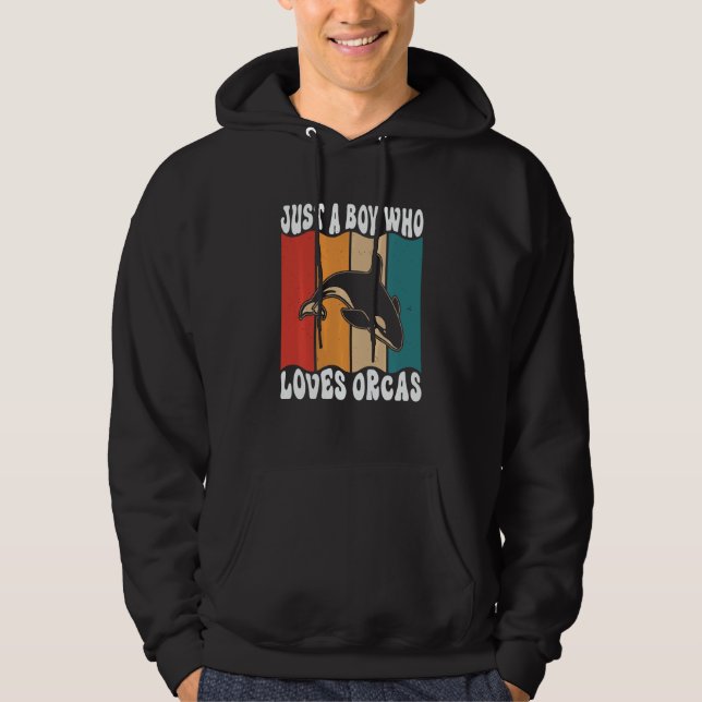 Just A Boyl Who Loves Orcas Killer Whales Sea Ocea Hoodie (Front)