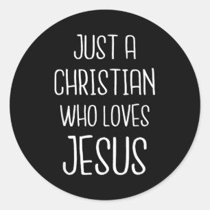 Just A Christian Who Loves Jesus Christ Modern Fai Classic Round Sticker