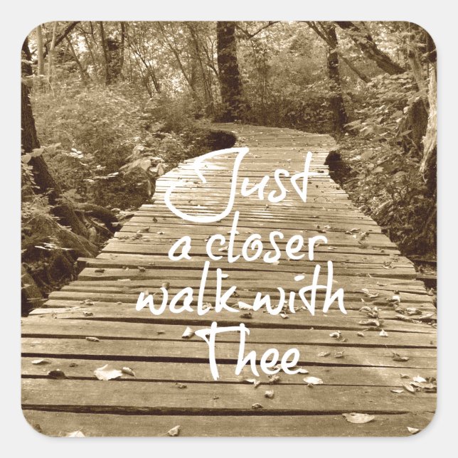 Just a Closer Walk with Thee Square Sticker (Front)