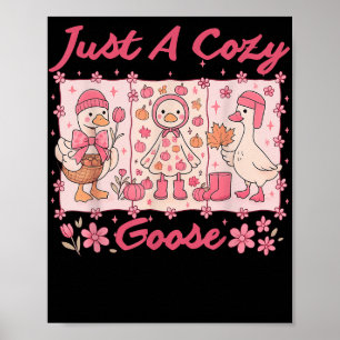 Just A Cosy Goose Funny Meme Thanksgiving Autumn F Poster