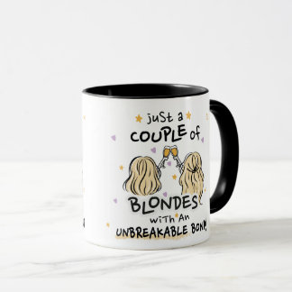 "Just a couple of blondes" Mug