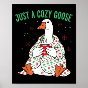 Just A Cozy Goose Funny Christmas Men Women Kids S Poster