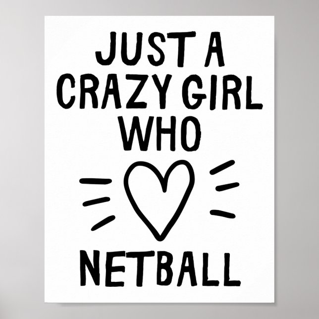 Just a crazy girl who loves netball. poster (Front)