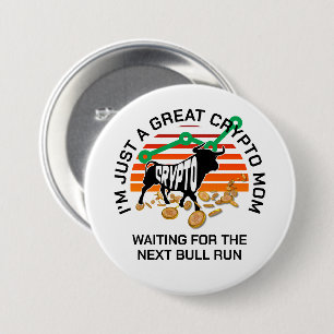 JUST A CRYPTO MOM Bitcoin Bull Run Mother's Day 7.5 Cm Round Badge