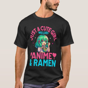 Just A Cute Girl Who Loves Anime Ramen Noodles Man T-Shirt