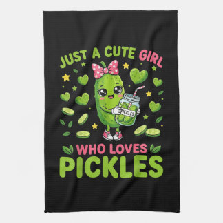 Just A Cute Girl Who Loves Pickles Tea Towel