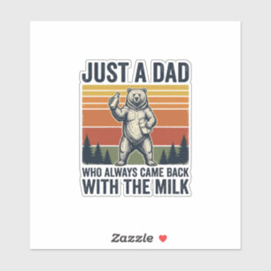 Just a Dad Came Back With the Milk Bear Shirt_1