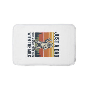 Just a Dad Came Back With the Milk Bear Shirt_1 Bath Mat