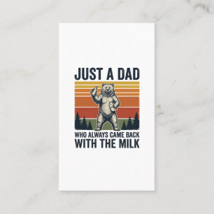 Just a Dad Came Back With the Milk Bear Shirt_1 Business Card